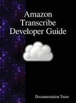 Amazon Transcribe Developer Guide