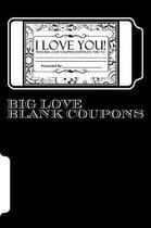 Big Love Blank Coupons