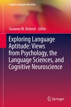 English Language Education 16 - Exploring Language Aptitude: Views from Psychology, the Language Sciences, and Cognitive Neuroscience