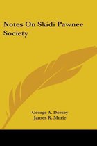 Notes on Skidi Pawnee Society