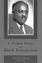 E. Franklin Frazier and Black Bourgeoisie: Volume 1