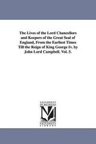 Lives Of The Lord Chancellors And Keeper