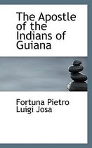 The Apostle of the Indians of Guiana