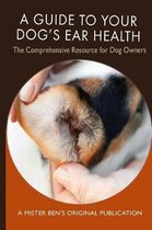 A Guide to Your Dog's Ear Health