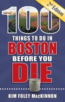 100 Things to Do in Boston Before You Die, Second Edition