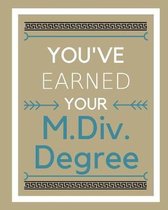 You've Earned Your M.DIV. Degree