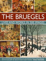 Bruegels Lives & Works In 500 Images
