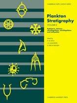 Plankton Stratigraphy: Volume 2, Radiolaria, Diatoms, Silico