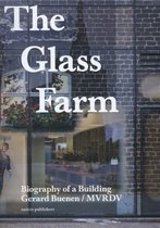The Glass Farm - Biography of a Building