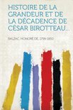 Histoire de La Grandeur Et de La Decadence de Cesar Birotteau...