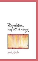 Revolution, and Other Essays