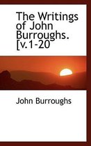 The Writings of John Burroughs. [V.1-20