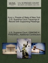 Kunz V. People of State of New York U.S. Supreme Court Transcript of Record with Supporting Pleadings