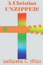 A Christian Unzipped!