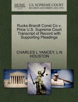 Rucks-Brandt Const Co V. Price U.S. Supreme Court Transcript of Record with Supporting Pleadings