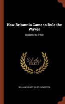 How Britannia Came to Rule the Waves