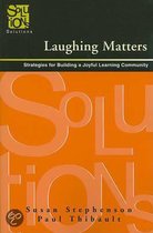 Laughing Matters: Strategies For Building A Joyful Learning Community