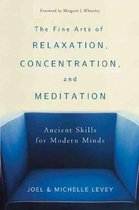 The Fine Arts of Relaxation, Concentration and Meditation