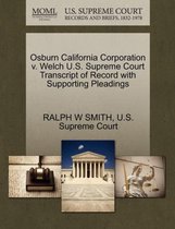 Osburn California Corporation V. Welch U.S. Supreme Court Transcript of Record with Supporting Pleadings