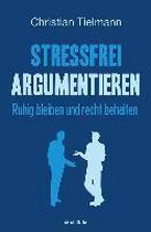 Tielmann, C: Stressfrei argumentieren
