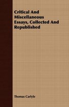 Critical And Miscellaneous Essays, Collected And Republished