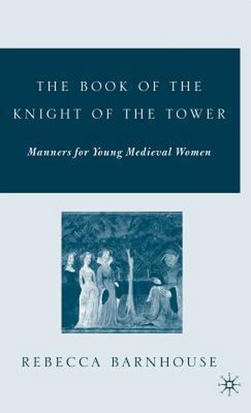 Foto: Arthurian and courtly cultures the book of the knight of the tower