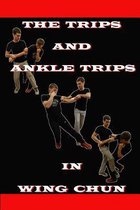 The Ankle Trips and Trips in Wing Chun