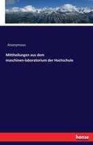 Mittheilungen aus dem maschinen-laboratorium der Hochschule