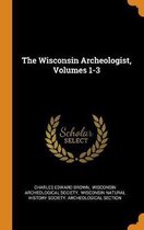 The Wisconsin Archeologist, Volumes 1-3