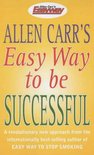 Allen Carr's Easy Way To Be Successful
