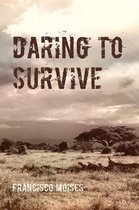 Daring to Survive