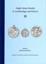 Anglo-Saxon Studies In Archaeology & History 18