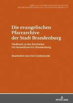 Quellen, Findbuecher Und Inventare Des Brandenburgischen Lan- Die Evangelischen Pfarrarchive Der Stadt Brandenburg