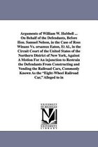 Arguments of William W. Hubbell ... on Behalf of the Defendants, Before Hon. Samuel Nelson, in the Case of Ross Winans vs. Orsamus Eaton, et al., in T