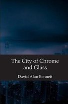 The City of Chrome and Glass