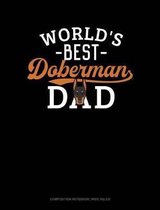 World's Best Doberman Dad: Composition Notebook