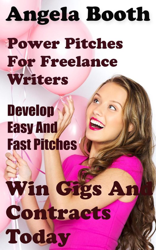 Power Pitches For Freelance Writers: Develop Easy And Fast P ... - cover