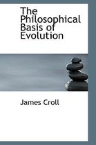 The Philosophical Basis of Evolution