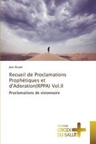 Omn.Croix Salut- Recueil de Proclamations Prophétiques Et d'Adoration(rppa) Vol.II