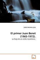 El primer Juan Benet (1965-1972).