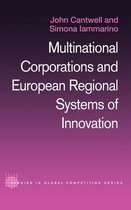 Routledge Studies in Global Competition- Multinational Corporations and European Regional Systems of Innovation