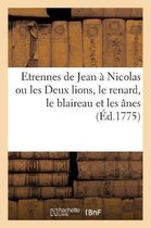 Etrennes de Jean À Nicolas Ou Les Deux Lions, Le Renard, Le Blaireau Et Les Ânes