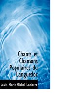 Chants Et Chansons Populaires Du Languedoc