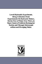 Lowell Hydraulic Experiments. Being A Selection From Experie