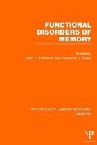 Psychology Library Editions: Memory- Functional Disorders of Memory (PLE: Memory)