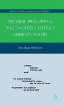 Pastoral, Pragmatism, and Twentieth-Century American Poetry