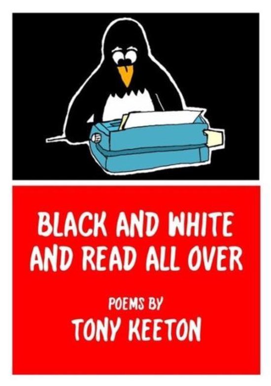 Black and White and Read All Over, Tony Keeton 9781291475180 Boeken