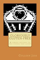 Gloriously Gluten-Free