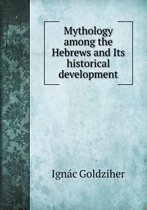 Mythology among the Hebrews and Its historical development