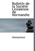 Bulletin de La Soci T Linn Enne de Normandie